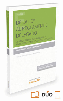DE LA LEY AL REGLAMENTO DELEGADO DESLEGALIZACION ACTO DELEG
