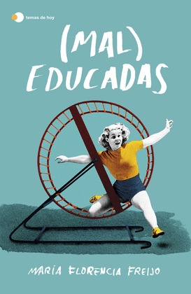 (MAL)EDUCADAS