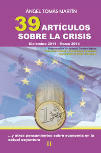 39 ARTÍCULOS SOBRE LA CRISIS Y OTROS PENSAMIENTOS SOBRE ECONOMÍA ACTUAL COYUNTUR