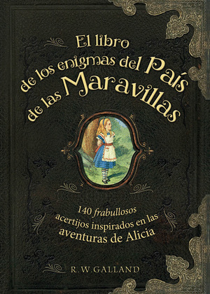 LIBRO DE LOS ENIGMAS DEL PAÍS DE LAS MARAVILLAS, EL