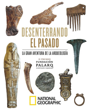 DESENTERRANDO EL PASADO. LA GRAN AVENTURA DE LA ARQUEOLOGIA. (PRINT REPLICA)