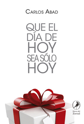 QUE EL DIA DE HOY SEA SOLO HOY