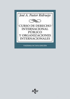 CURSO DE DERECHO INTERNACIONAL PÚBLICO Y DE ORGANIZACIONES INTERNACIONALES (28ª EDICIÓN. 2024)