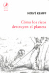 COMO LOS RICOS DESTRUYEN PLANETA