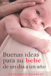 BUENAS IDEAS PARA SU BEBÉ DE UN DÍA A UN AÑO