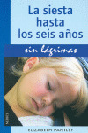 SIESTA HASTA LOS SEIS AÑOS SIN LAGRIMAS, LA