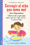 CORREGIR AL NIÑO QUE COME MAL SIN LAGRIMAS