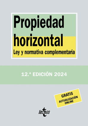 PROPIEDAD HORIZONTAL. LEY Y NORMATIVA COMPLEMENTARIA (12ª EDICIÓN. 2024)