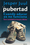PUBERTAD, LA (CUANDO EDUCAR YA NO FUNCIONA)