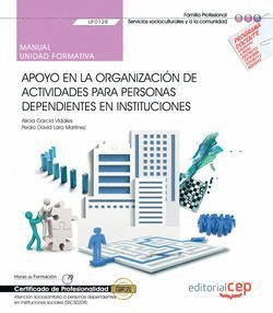 MANUAL. APOYO EN LA ORGANIZACION DE ACTIVIDADES PARA PERSONAS DEPENDIENTES EN IN