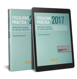 FISCALIDAD PRACTICA 2017. IMPUESTO SOBRE EL VALOR AÑADIDO (PAPEL + E-BOOK)
