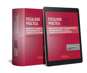 FISCALIDAD PRACTICA 2017. IMPUESTO SOBRE TRANSMISIONES PATRIMONIALES Y ACTOS JUR