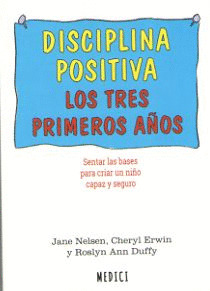 DISCIPLINA POSITIVA. LOS TRES PRIMEROS AÑOS