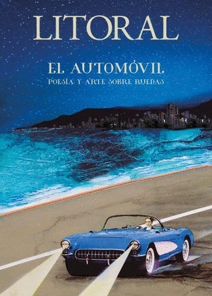 LITORAL, 267: EL AUTOMÓVIL. POESÍA Y ARTE SOBRE RUEDAS