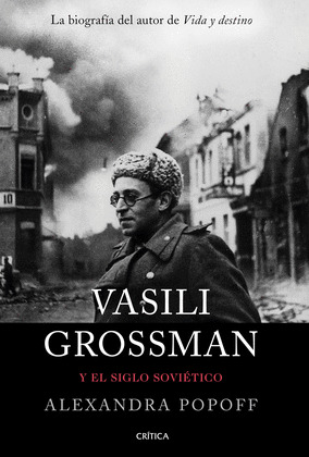 VASILY GROSSMAN Y EL SIGLO SOVIÉTICO