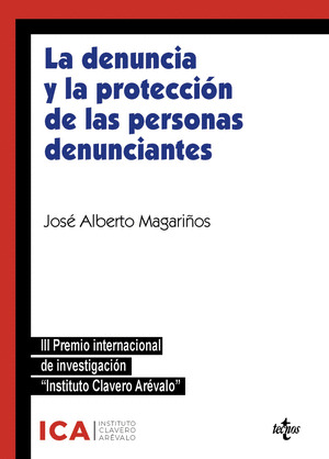 DENUNCIA Y LA PROTECCIÓN DE LAS PERSONAS DENUNCIANTES, LA (III PREMIO INTERNACIONAL DE INVESTIGACIÓN INST