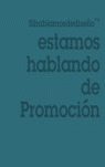 ESTAMOS HABLANDO DE PROMOCION