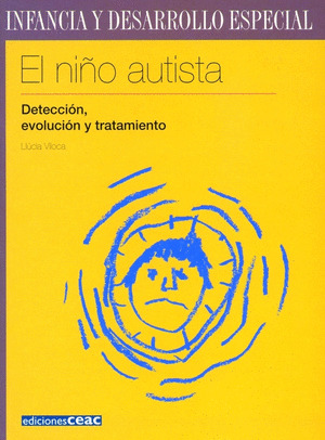 EL NIÑO AUTISTA. DETECCION, EVOLUCION Y TRATAMIENTO