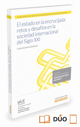 ESTADO EN LA ENCRUCIJADA, EL : RETOS Y DESAFÍOS EN LA SOCIEDAD INTERNACIONAL DEL