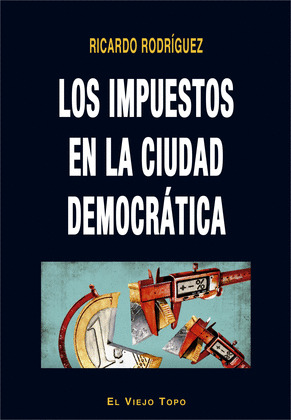 IMPUESTOS EN LA CIUDAD DEMOCRÁTICA, LOS