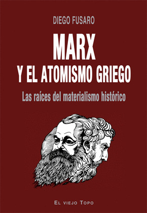 MARX Y EL ATOMISMO GRIEGO. LAS RAÍCES DEL MATERIALISMO HISTÓRICO