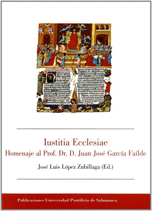 IUSTITIA ECCLESIAE. HOMENAJE AL PROFESOR DR. D. JUAN JOSE GARCIA FAILDE