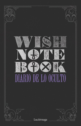 WISH NOTEBOOK. DIARIO DE LO OCULTO