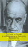 EF. ORTEGA Y GASSET Y LOS ORIGENES DE LA TRANSICION DEMOCRAT
