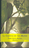 CIENCIA EN TUS MANOS, LA