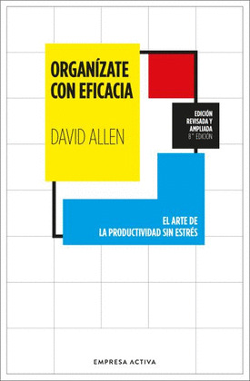 ORGANIZATE CON EFICACIA (EDICIÓN REVISADA Y AMPLIADA, 2024)