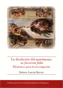 LA DISOLUCIÓN DEL MATRIMONIO IN FAVOREM FIDEI. ELEMENTOS PARA LA INVESTIGACIÓN