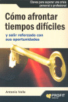 COMO AFRONTAR TIEMPOS DIFICILES Y SALIR REFORZADO CON SUS OPORTUNIDADES