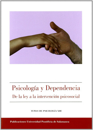 PSICOLOGIA Y DEPENDENCIA. DE LEY A INTERVENCION PSICOSOCIAL