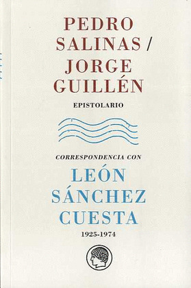 PEDRO SALINAS / JORGE GUILLEN. EPISTOLARIO