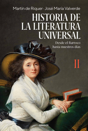 HISTORIA DE LA LITERATURA UNIVERSAL II: DESDE EL BARROCO HASTA NUESTROS DÍAS