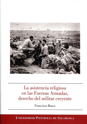 LA ASISTENCIA RELIGIOSA EN LAS FUERZAS ARMADAS, DERECHO DEL MILITAR CREYENTE