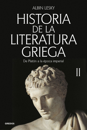 HISTORIA DE LA LITERATURA GRIEGA II: DE PLATÓN A LA ÉPOCA IMPERIAL