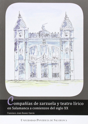 COMPAÑÍAS DE ZARZUELA Y TEATRO LÍRICO EN SALAMANCA A COMIENZOS DEL SIGLO XX