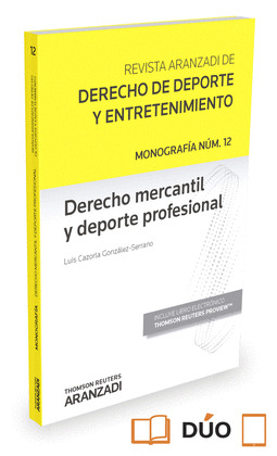 DERECHO MERCANTIL Y DEPORTE PROFESIONAL (MONOGRAFÍA ASOCIADA A LA REVISTA DEL DE