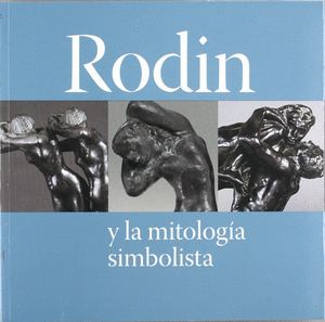 RODIN Y LA MITOLOGIA SIMBOLISTA