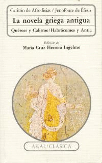 NOVELA GRIEGA ANTIGUA. QUEREAS Y CALIRROE, HABRACOMES Y ANTI