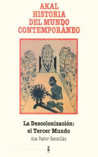 HIST.M.CONTEMP.29.DESCOLONIZACION, LA.TERCER MUNDO, EL.