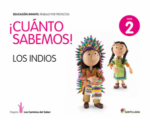 CUANTO SABEMOS LOS INDIOS EDUCACION INFANTIL 4 AÑOS TRABAJO POR PROYECTOS LOS CAMINOS