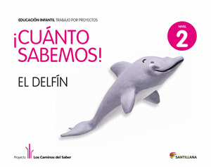 CUANTO SABEMOS EL DELFIN EDUCACION INFANTIL 4 AÑOS TRABAJO POR PROYECTOS LOS CAMINOS