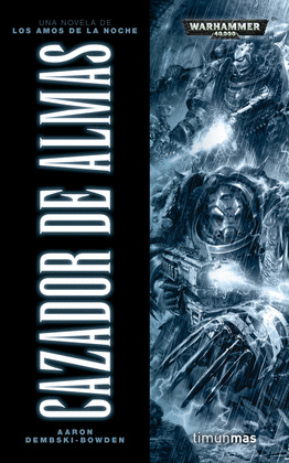 CAZADOR DE ALMAS (WARHAMMER 40000. UNA NOVELA DE LOS AMOS DE LA NOCHE)