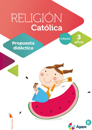 RELIGION AGAPE-BERIT - 3 AÑOS. PROPUESTA DIDACTICA