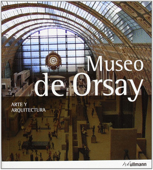 MUSEO DE ORSAY. ARTE Y ARQUITECTURA