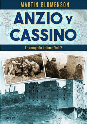 ANZIO Y CASSINO. LA CAMPAÑA ITALIANA VOL 2