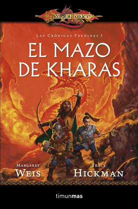 MAZO DE KHARAS, EL L (DRAGONLANCE. LAS CRONICAS PERDIDAS, VOL. I)