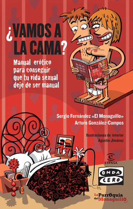 ¿VAMOS A LA CAMA? MANUAL ERÓTICO PARA CONSEGUIR QUE TU VIDA SEXUAL DEJE DE SER M